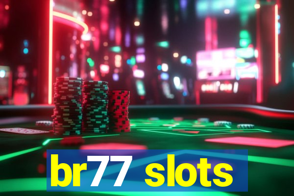 br77 slots